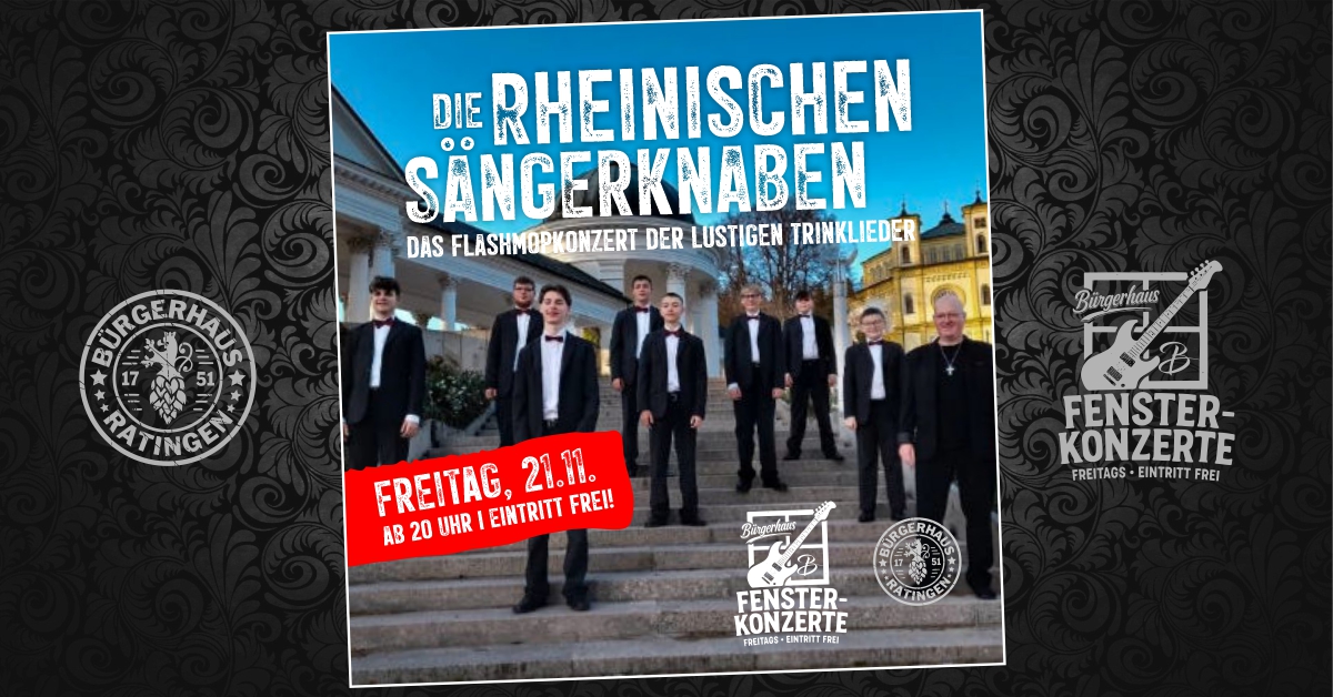 FensterKonzert mit den 𝗥𝗵𝗲𝗶𝗻𝗶𝘀𝗰𝗵𝗲𝗻 𝗦ä𝗻𝗴𝗲𝗿𝗸𝗻𝗮𝗯𝗲𝗻 𝕝𝕚𝕧𝕖!
